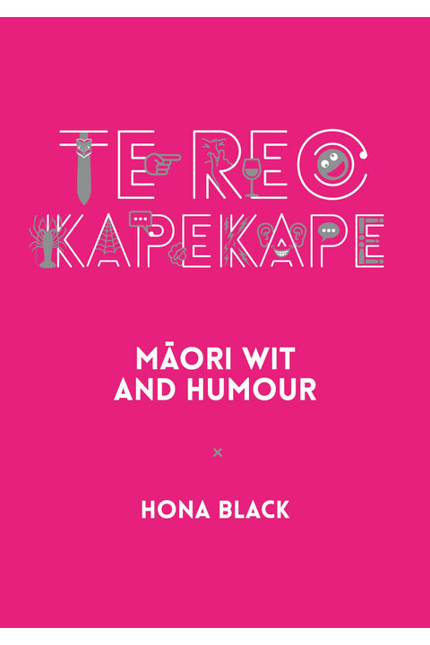 Te Reo Kapekape: Māori Wit and Humour